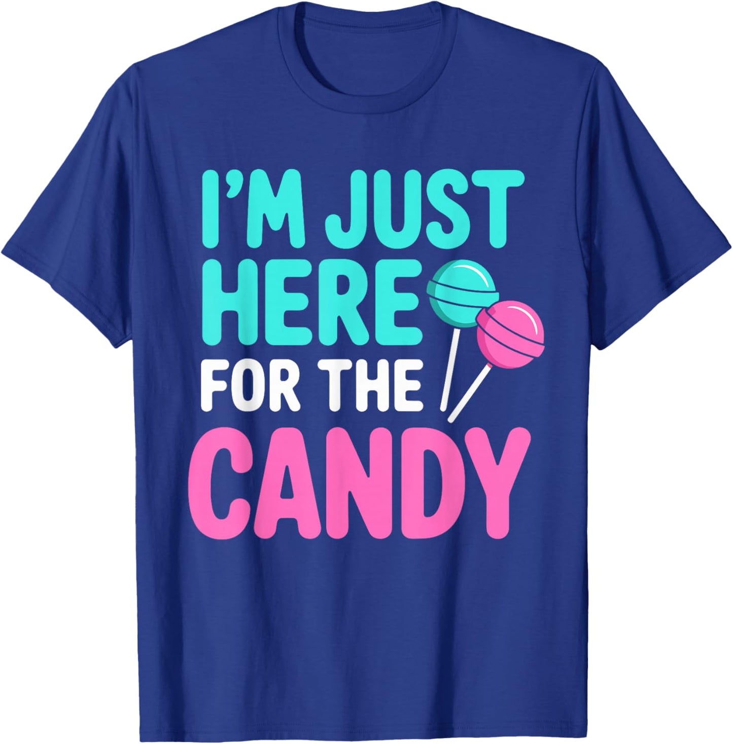 Im Just Here for The Candy Halloween T-Shirt - T-Shirt | Royal