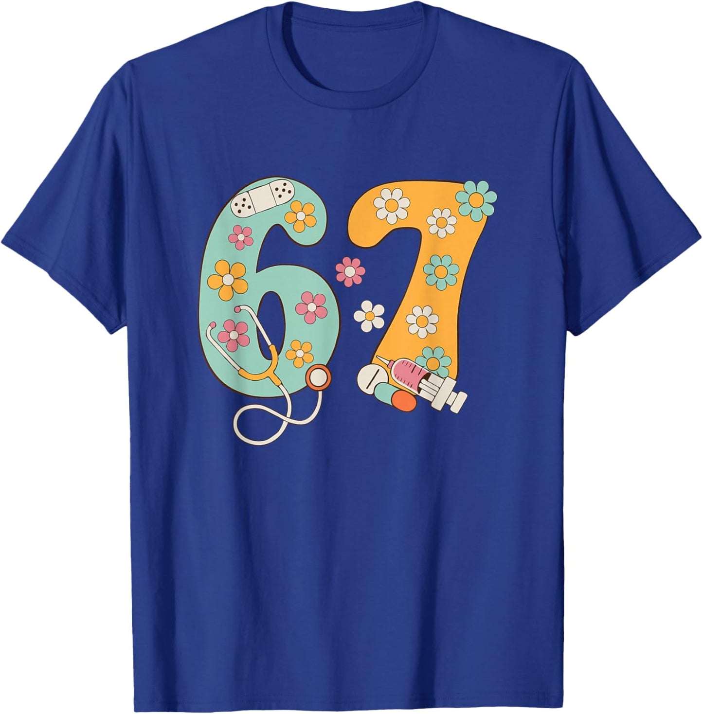67 Shirt for Nurse 67 Meme Women Doctor Nursing Six Seven T-Shirt - T-Shirt | Royal