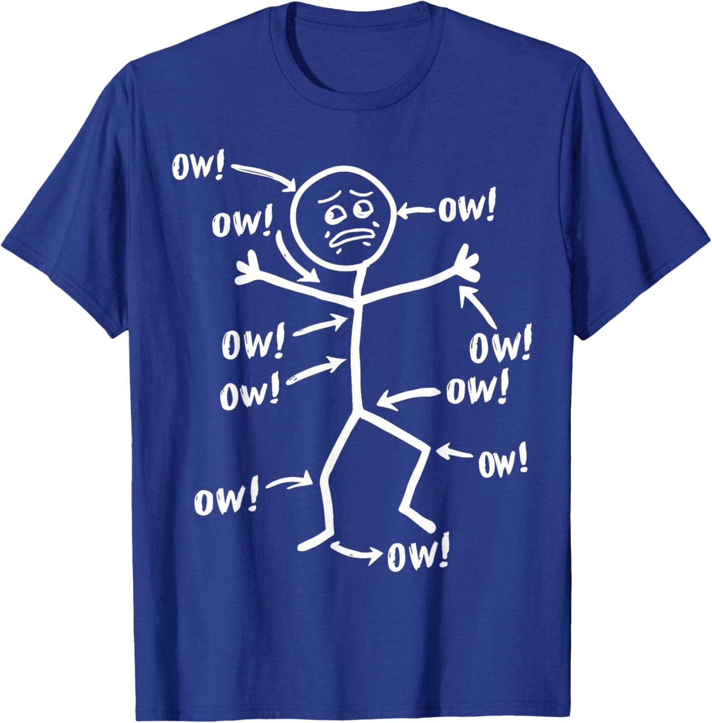 Funny Ow Ow Ow Stick Figure Pain Humor Sarcastic T-Shirt - T-Shirt | Royal