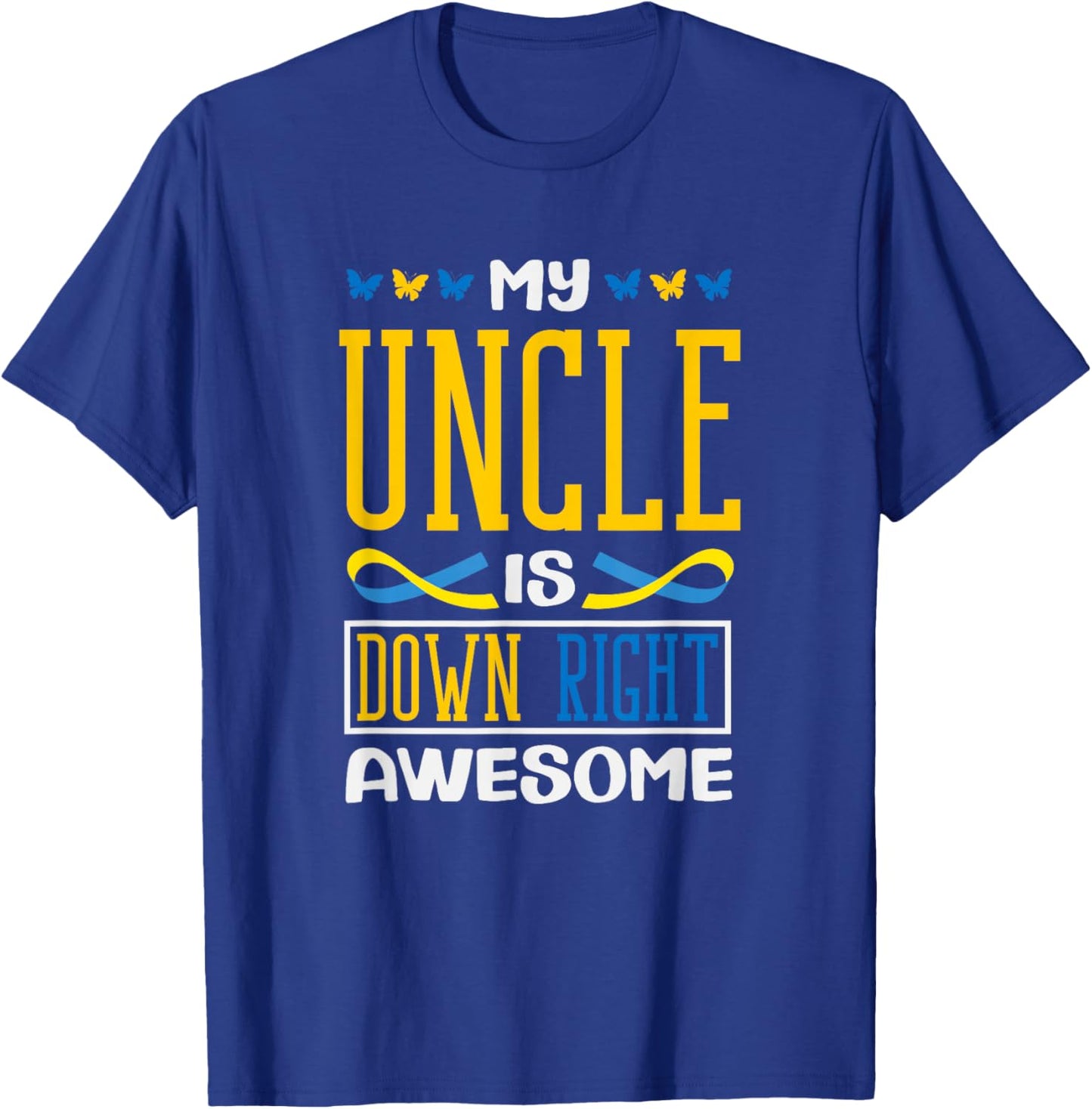 My Uncle is Down Right Awesome Down Syndrome T21 T-Shirt - T-Shirt | Royal