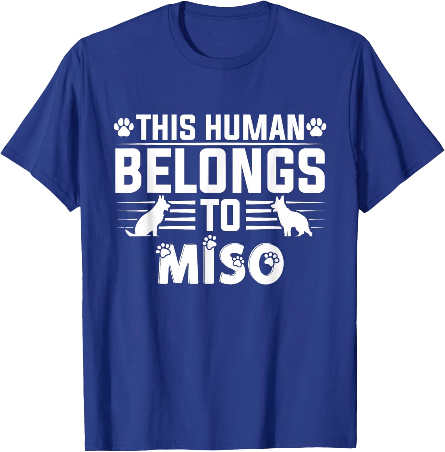 Dog Name Miso Personalised Gift This Human Belongs to a T-Shirt - T-Shirt | Royal