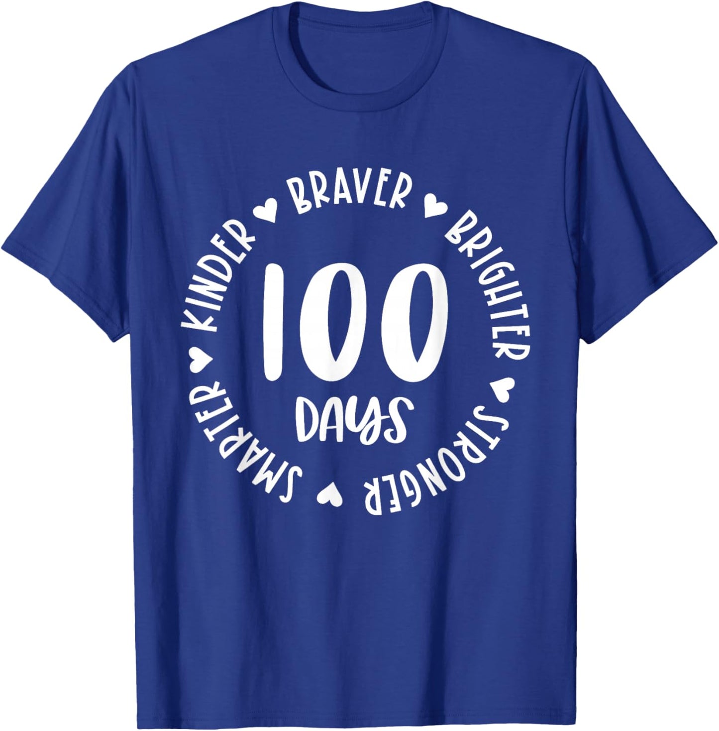100 Days Kinder Braver Brighter Stronger Smarter T-Shirt - T-Shirt | Royal