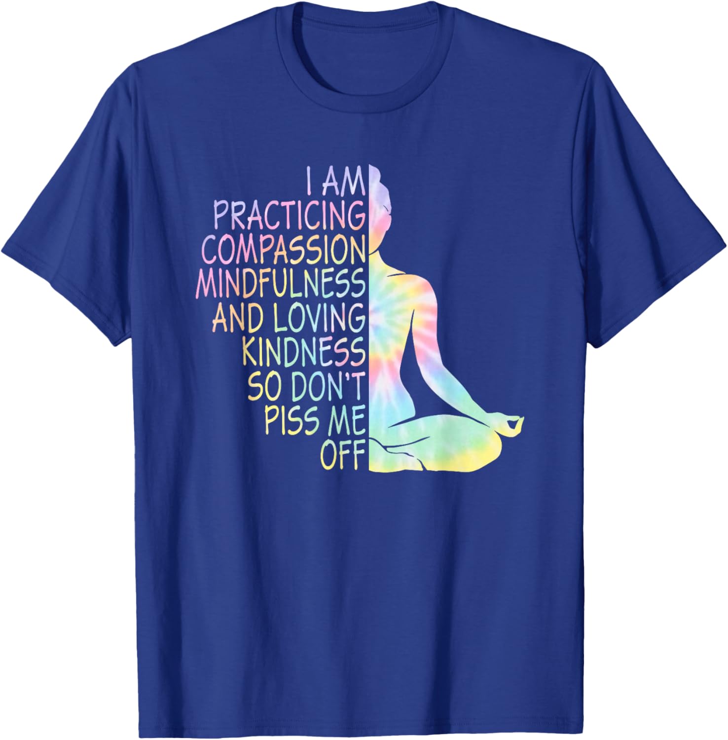 I Am Practicing Compassion Mindfulness Yoga Tie Dye T-Shirt - T-Shirt | Royal
