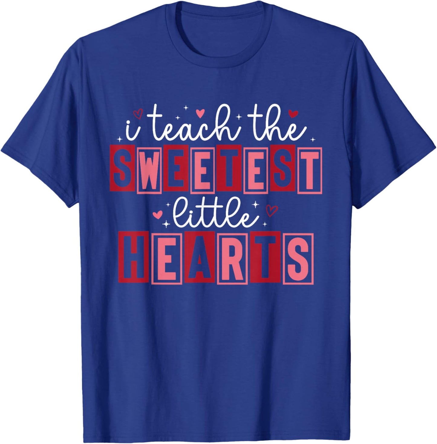 Funny I Teach The Sweetest Little Hearts Teachers Valentines T-Shirt - T-Shirt | Royal