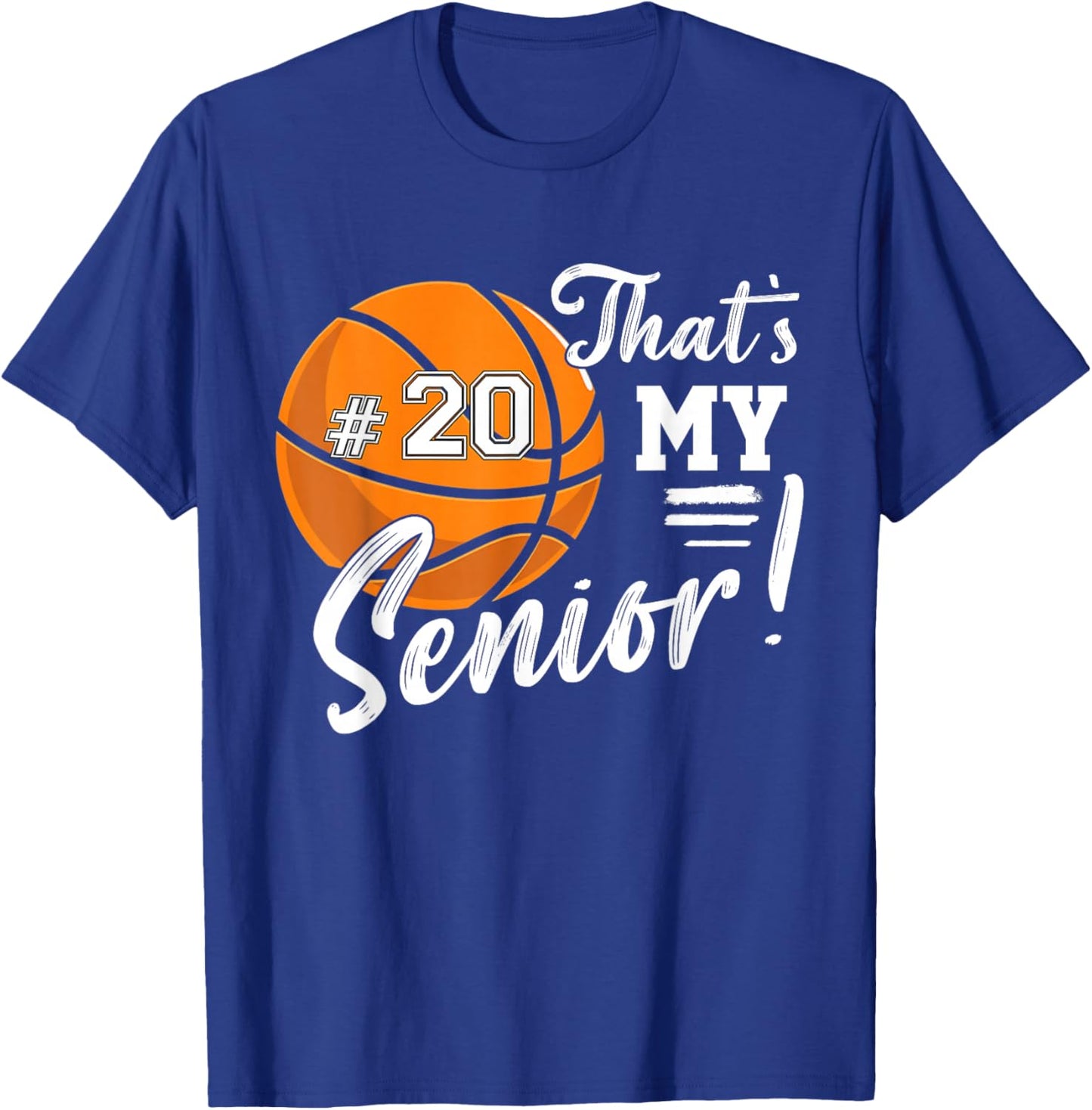 Custom That's My Senior Player Number 20 Basketball Game Day T-Shirt - T-Shirt | Royal