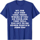 My Job Has This Cool Thing Funny Saying Office Job Work T-Shirt - T-Shirt | Royal
