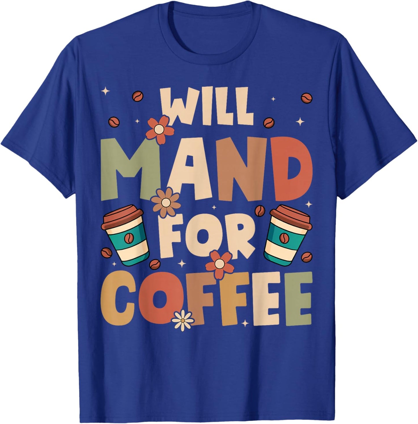 Will Mand for Coffee ABA Therapy Behavioral Therapist T-Shirt - T-Shirt | Royal