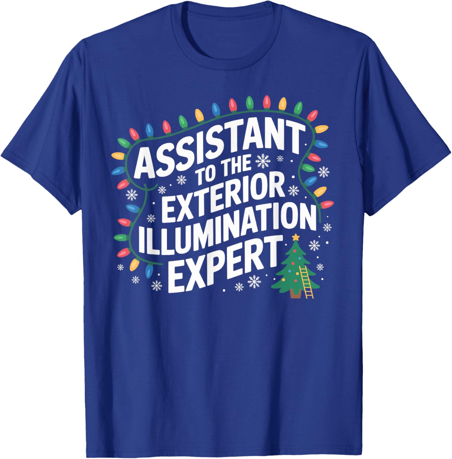 Assistant to Exterior Illumination Expert Christmas Lights T-Shirt - T-Shirt | Royal