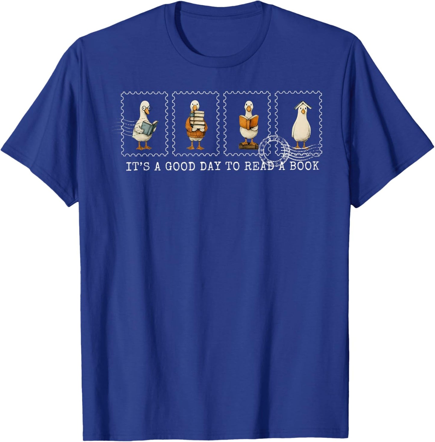 Stamp It's A Good Day to Read A Book Silly Goose Reading T-Shirt - T-Shirt | Royal