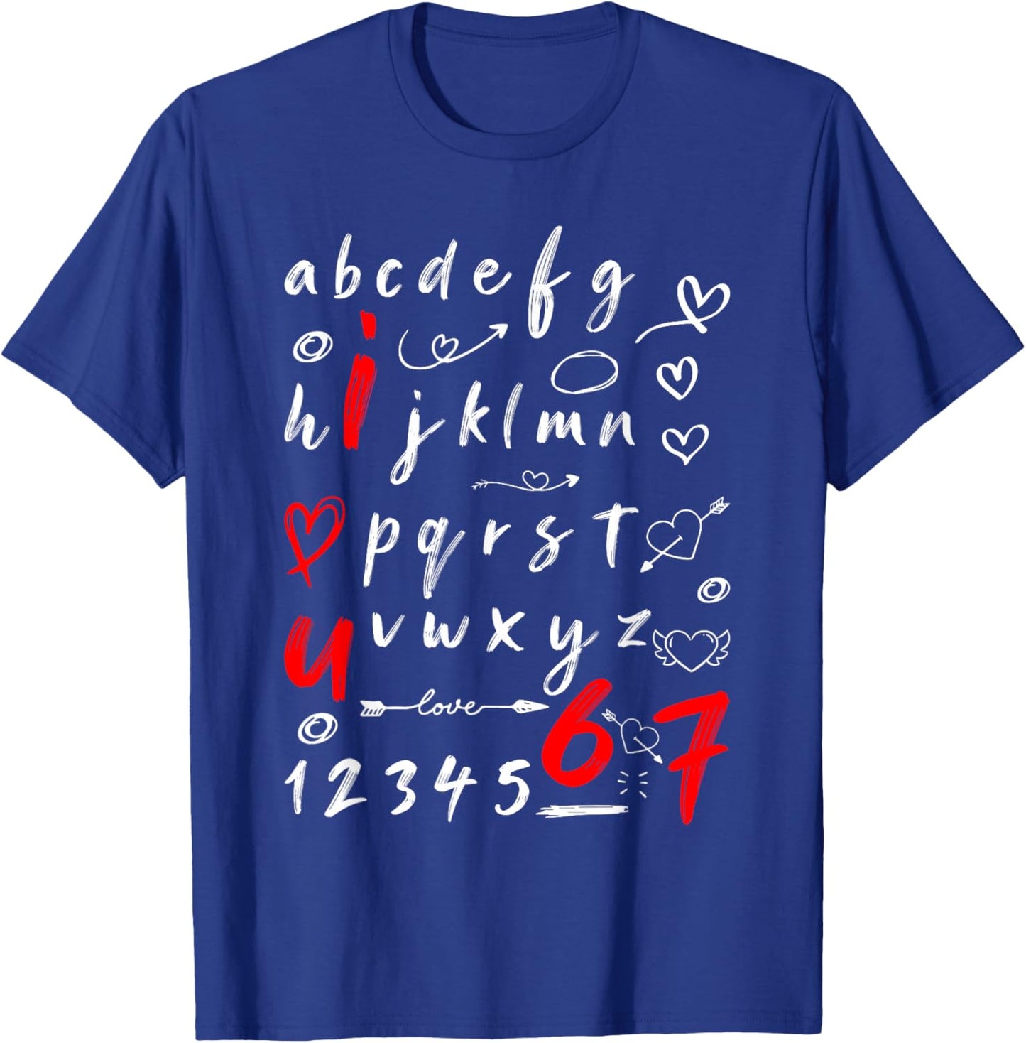 6-7 Six Seven Valentines Alphabet I Love u Heart You Teacher T-Shirt - T-Shirt | Royal