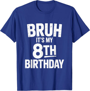 Bruh It's My 8th Birthday Shirt Boy I'm 8 Year Old Birthday T-Shirt - T-Shirt | Royal