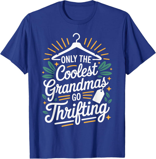 Only The Coolest Grandmas Go Thrifting Grandma Thrifter T-Shirt - T-Shirt | Royal