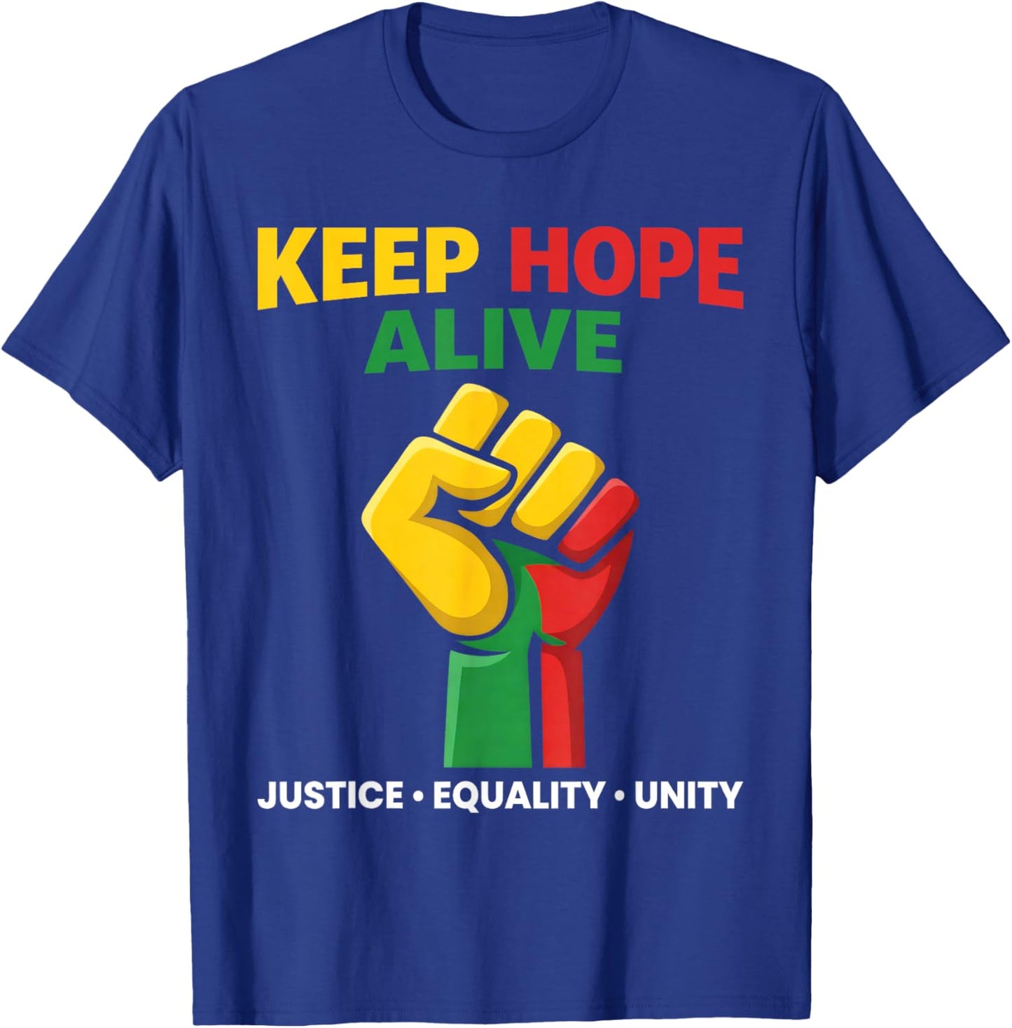 Inspirational Keep Hopes Alive Black History Pride T-Shirt - T-Shirt | Royal