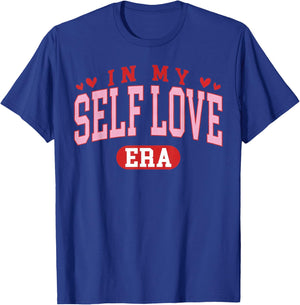 in My Self Love Era Valentines Day Women Men Kids Girls T-Shirt - T-Shirt | Royal