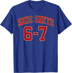 SEIS Siete 67 in Spanish Sports Jersey Style Six Seven Meme T-Shirt - T-Shirt | Royal