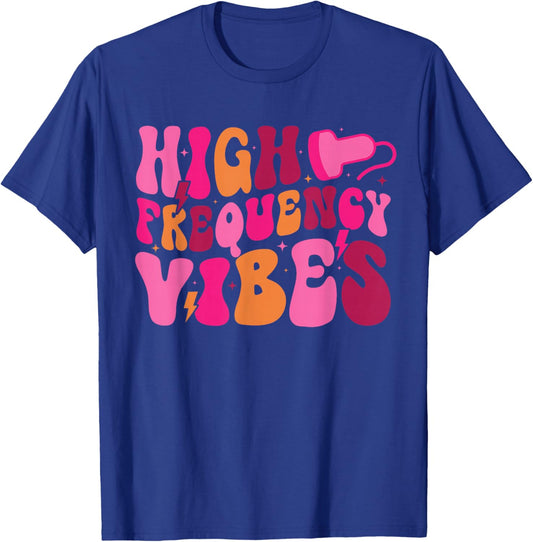 High Frequency Vibes Sonographer Sonography Sonographers T-Shirt - T-Shirt | Royal