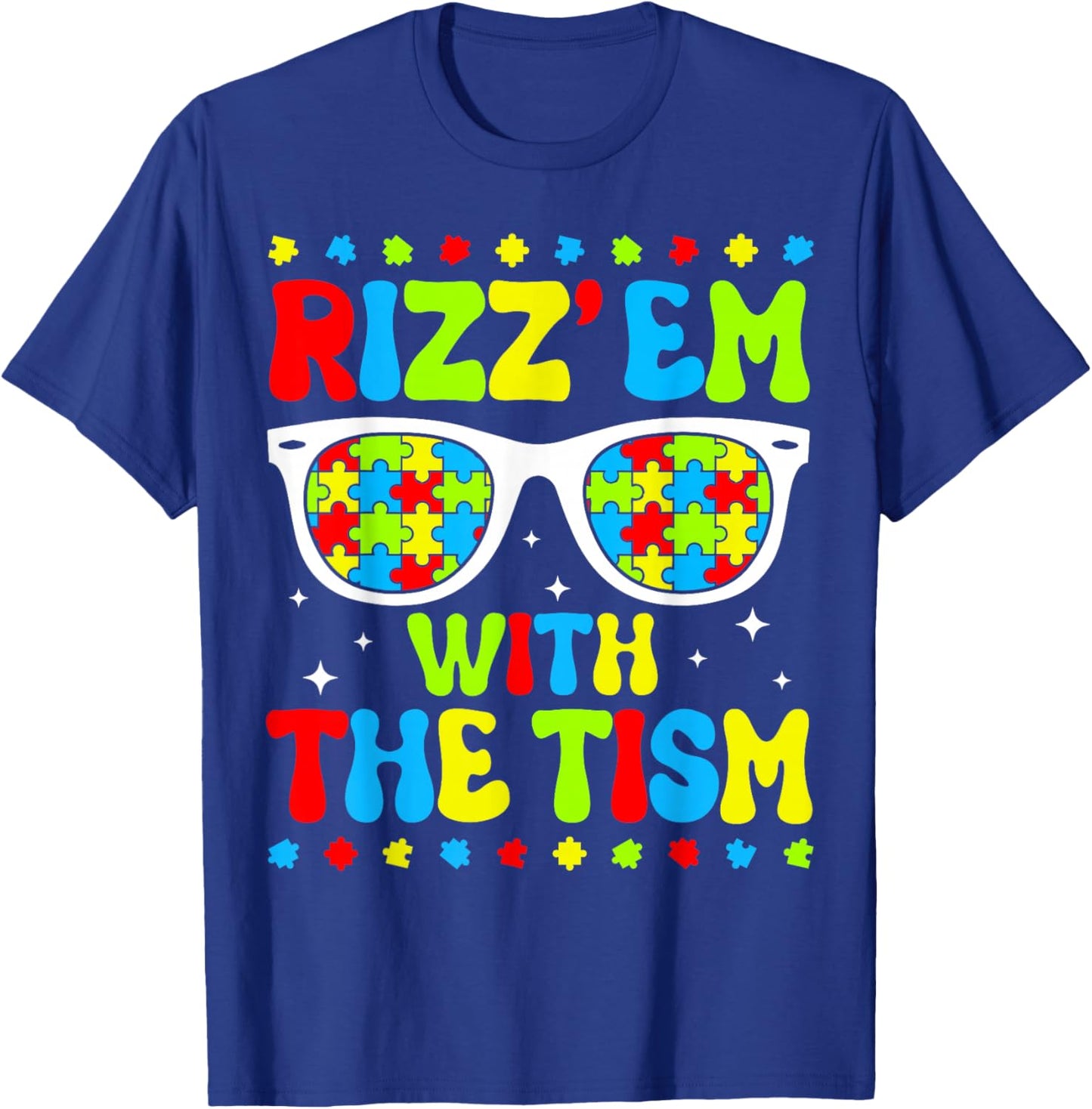 Rizz Em with The Tism Funny Autism Awareness Month Autistic T-Shirt - T-Shirt | Royal
