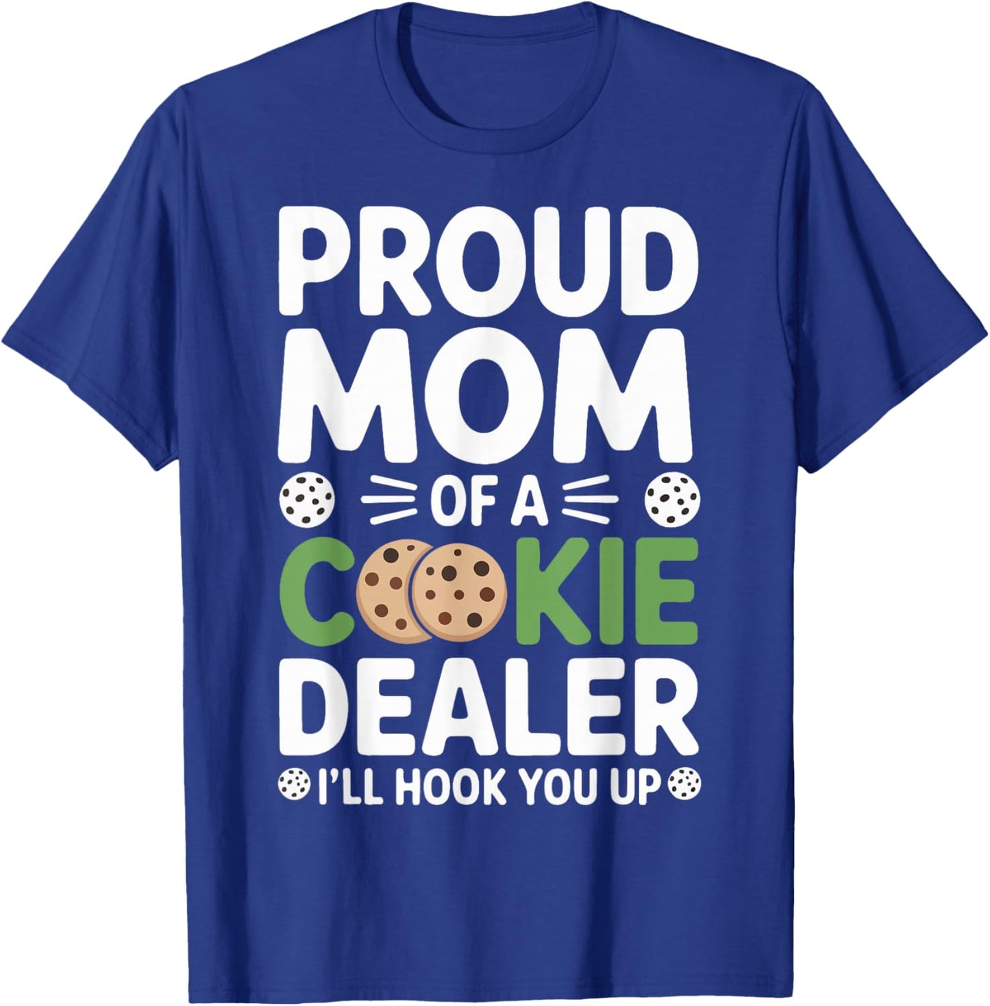 Proud Cookie Dealer Mom Funny Baking Mama Dessert Humor T-Shirt - T-Shirt | Royal