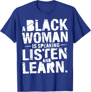 A Black Woman is Speaking Listen and Learn, Afro American T-Shirt - T-Shirt | Royal