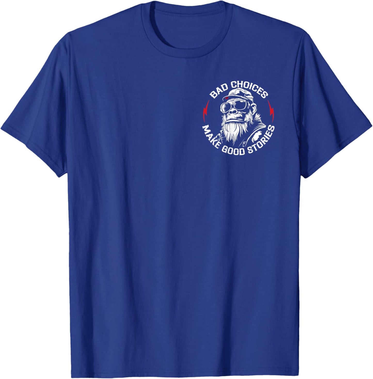Bad Choices Make Good Stories Funny Monkey (2 Sided) T-Shirt - T-Shirt | Royal