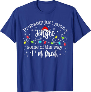 Christmas Lights Probably Just Gonna Jingle Some of The Way T-Shirt - T-Shirt | Royal
