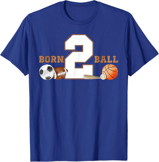 Born 2 Ball 2nd Birthday Sports 2 Year Old Boy Bday Kids T-Shirt - T-Shirt | Royal