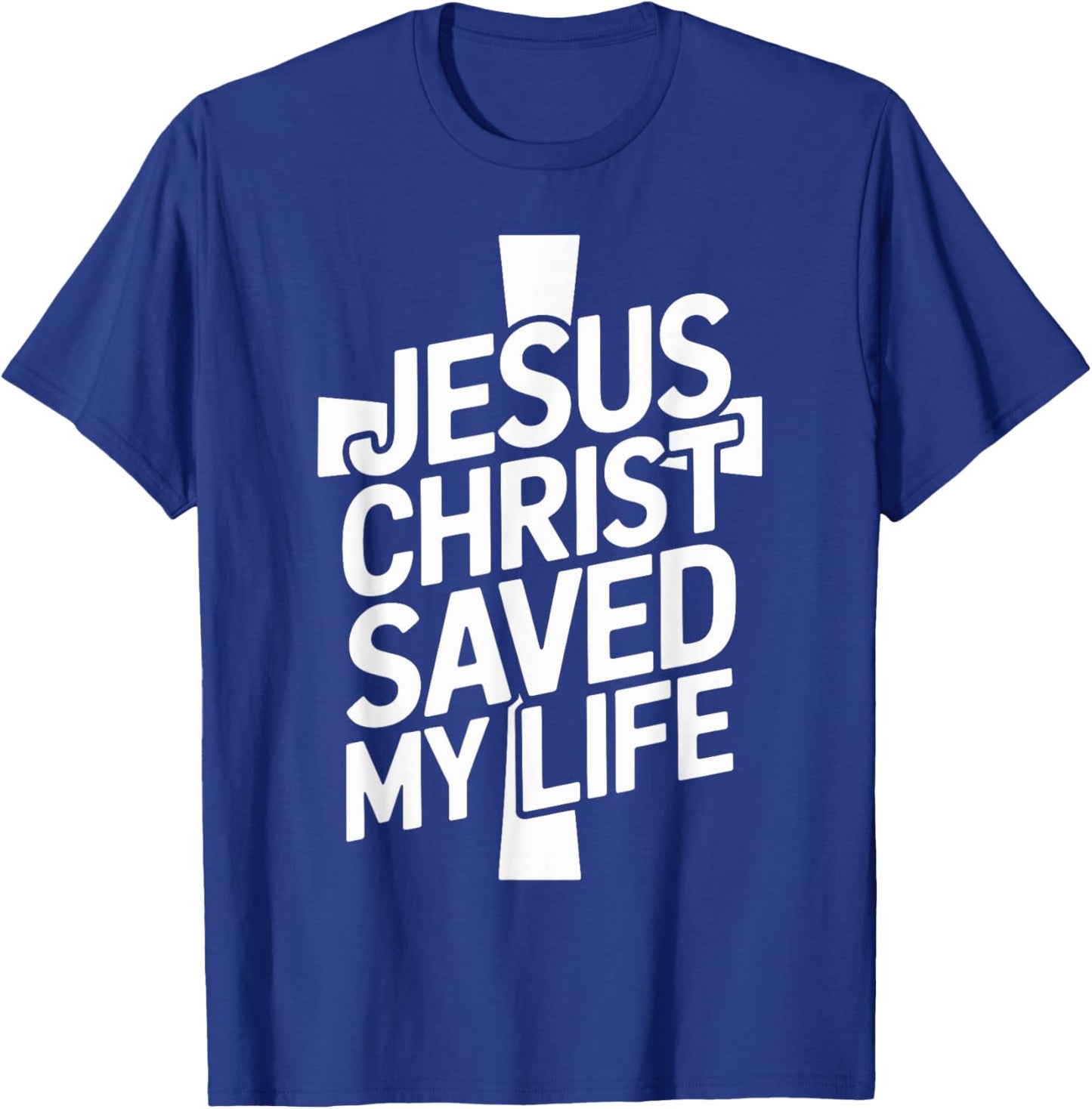 Jesus Christ Saved My Life T-Shirt - T-Shirt | Royal