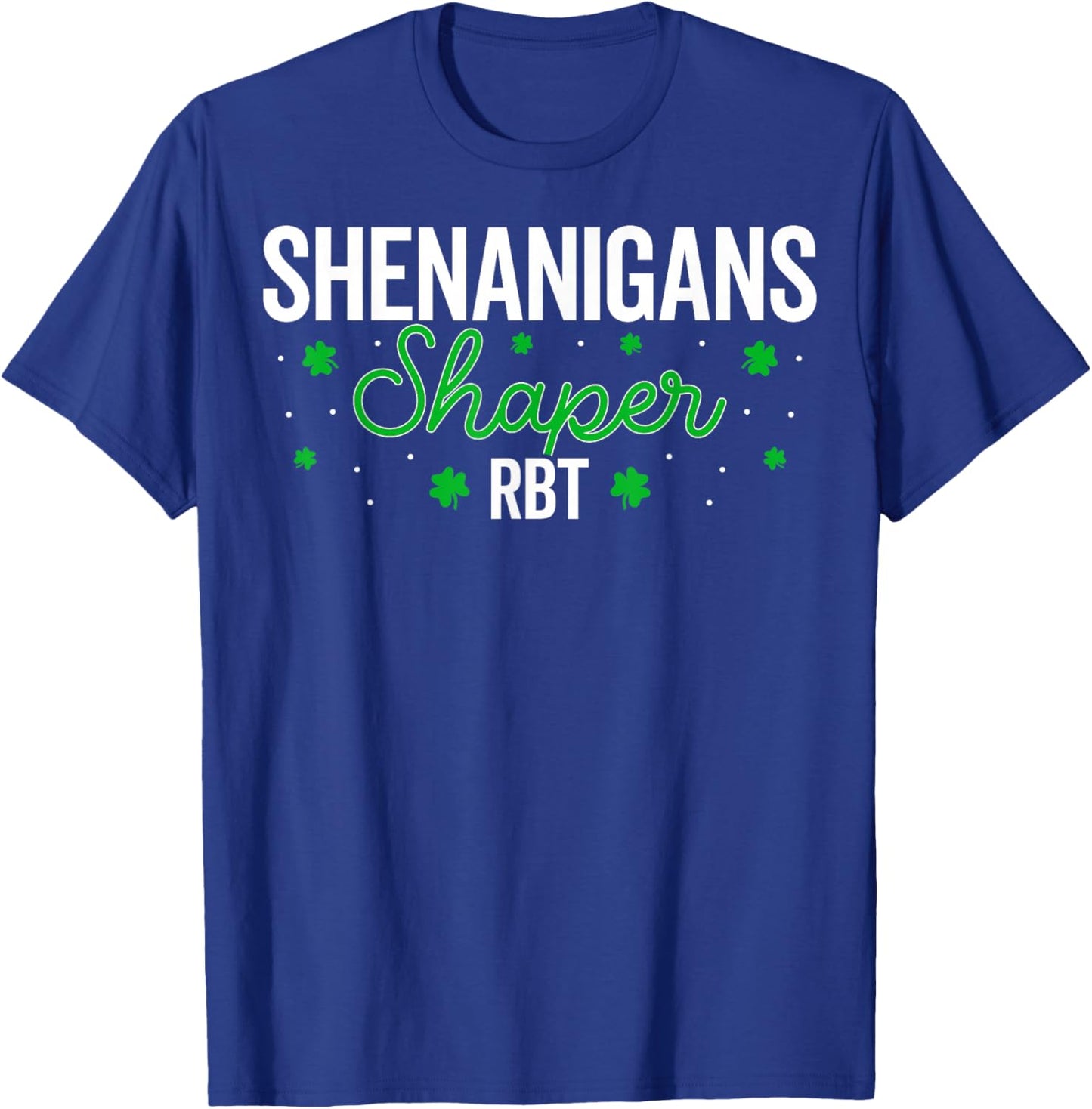 Shenanigans Shaper RBT Shamrock St Patricks Day ABA Therapy T-Shirt - T-Shirt | Royal
