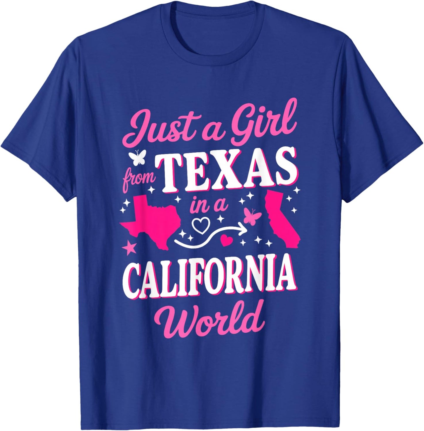 Just A Girl from Texas in A California World T-Shirt - T-Shirt | Royal