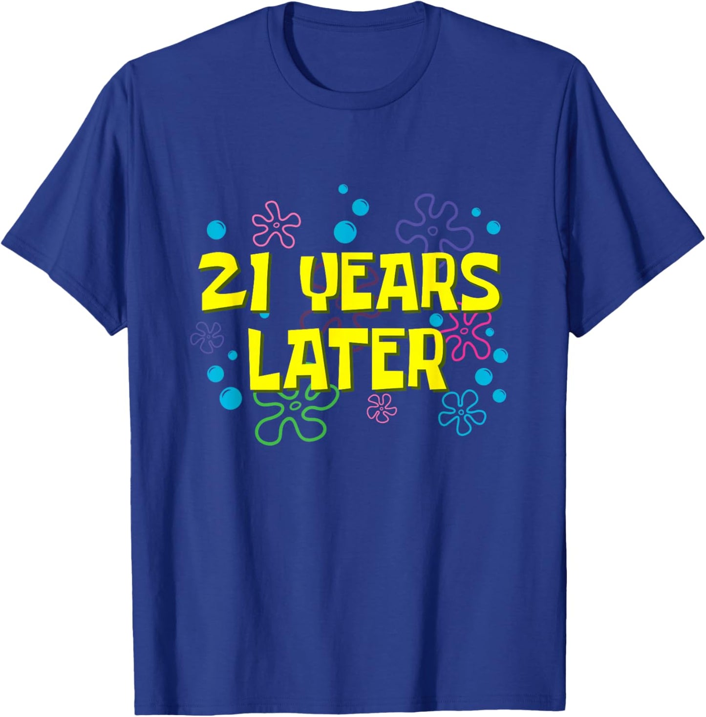 21th Birthday 21 Years Later 21 Years Old Bday T-Shirt - T-Shirt | Royal