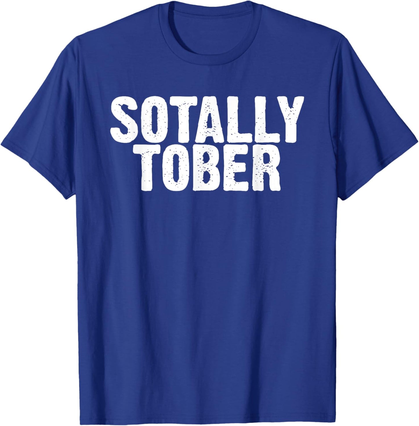 Sotally Tober Alcohol Drinking Beer Bartender T-Shirt - T-Shirt | Royal