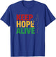 Keep Hope Alive Bold Quote Optimism Resilience Inspiration T-Shirt - T-Shirt | Royal