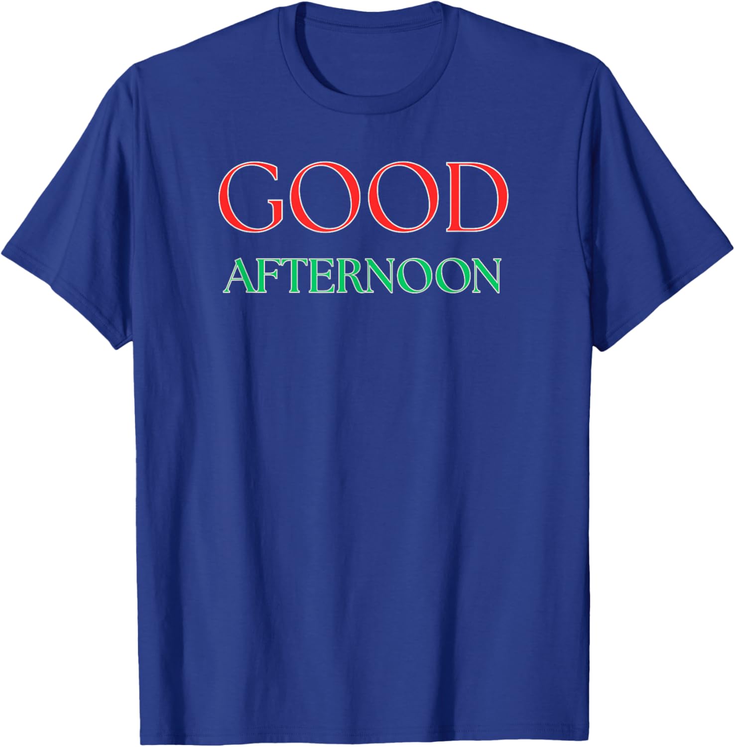 Funny Good Afternoon T-Shirt - T-Shirt | Royal