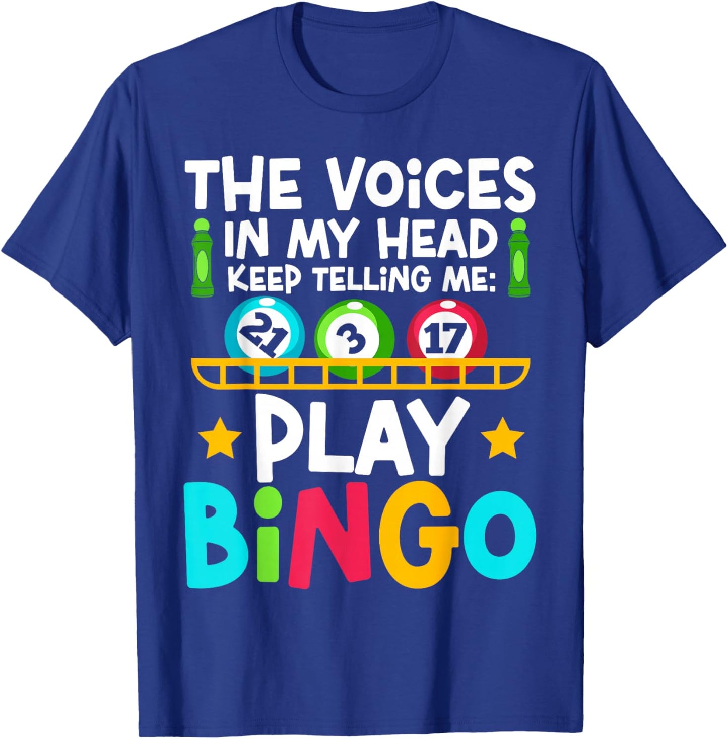 Bingo Player The Voices in My Head Keep Telling Me: Play T-Shirt - T-Shirt | Royal