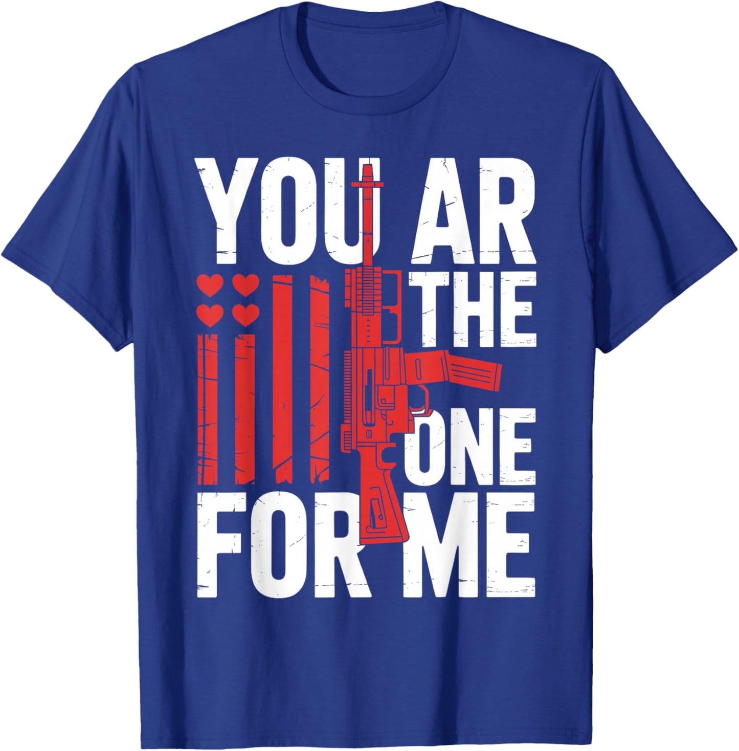 You AR The One for Me Funny Valentines Women Men T-Shirt - T-Shirt | Royal
