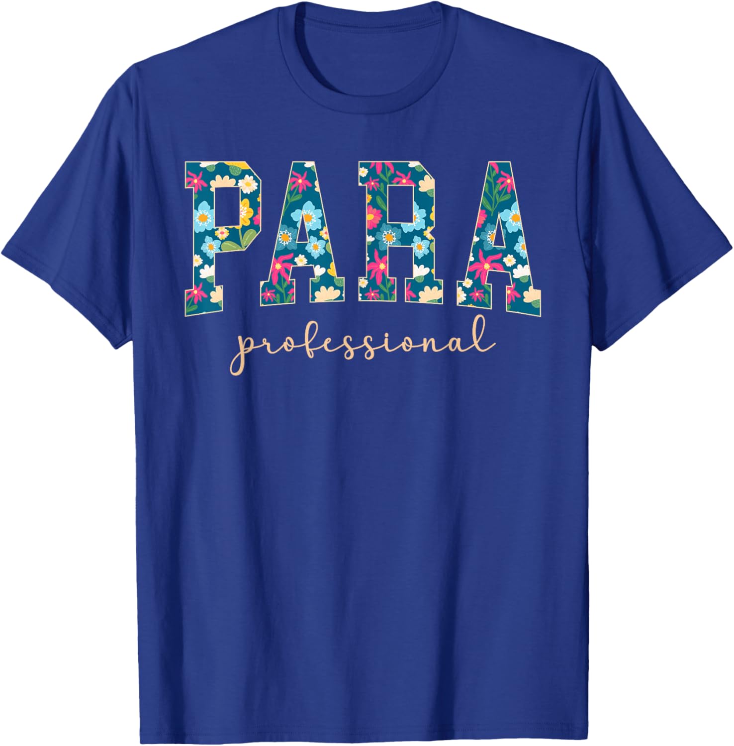 Paraprofessional Flowers para Parapro T-Shirt - T-Shirt | Royal