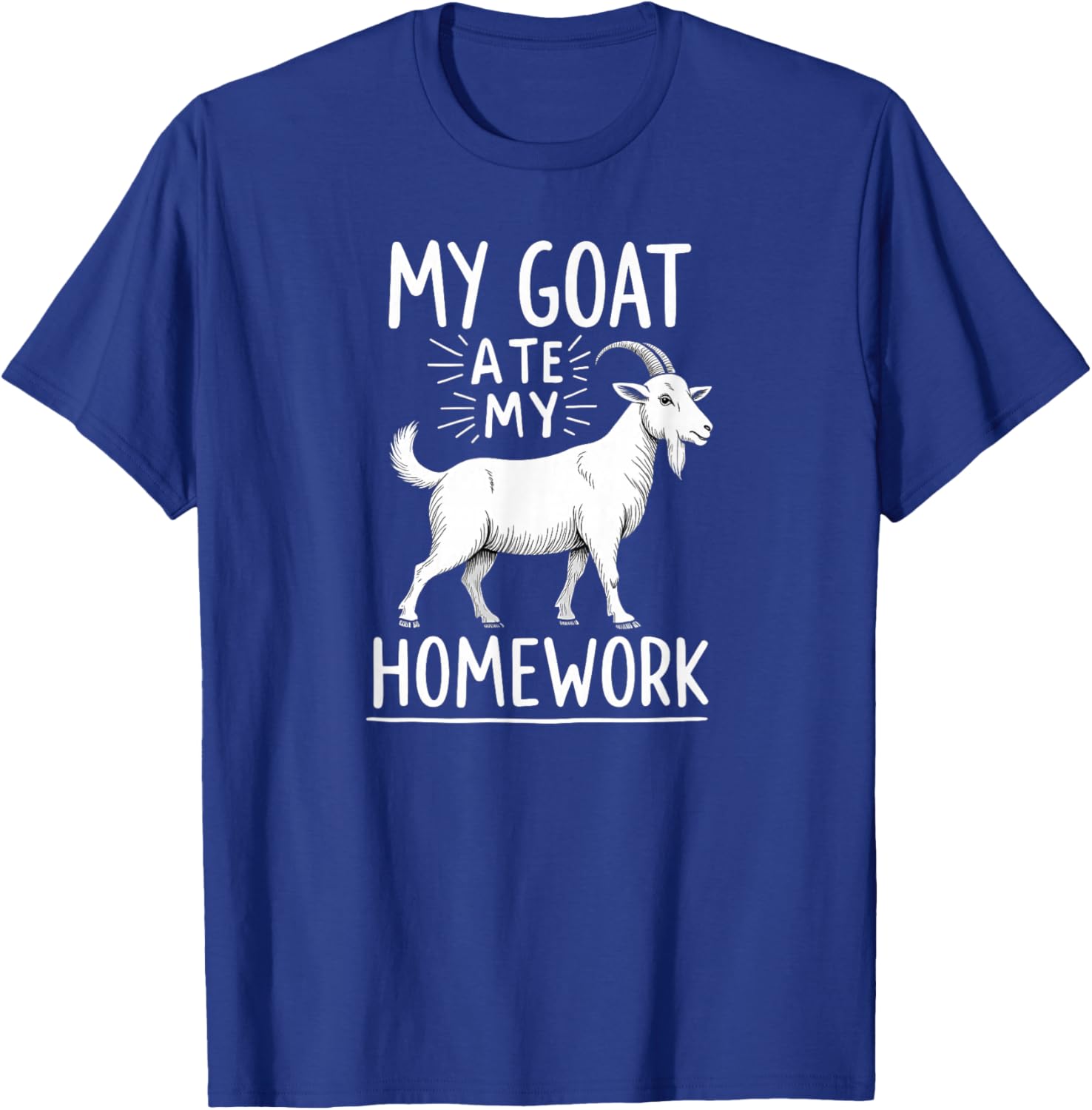 Sarcastic Farmer My Goat Ate My Homework T-Shirt - T-Shirt | Royal