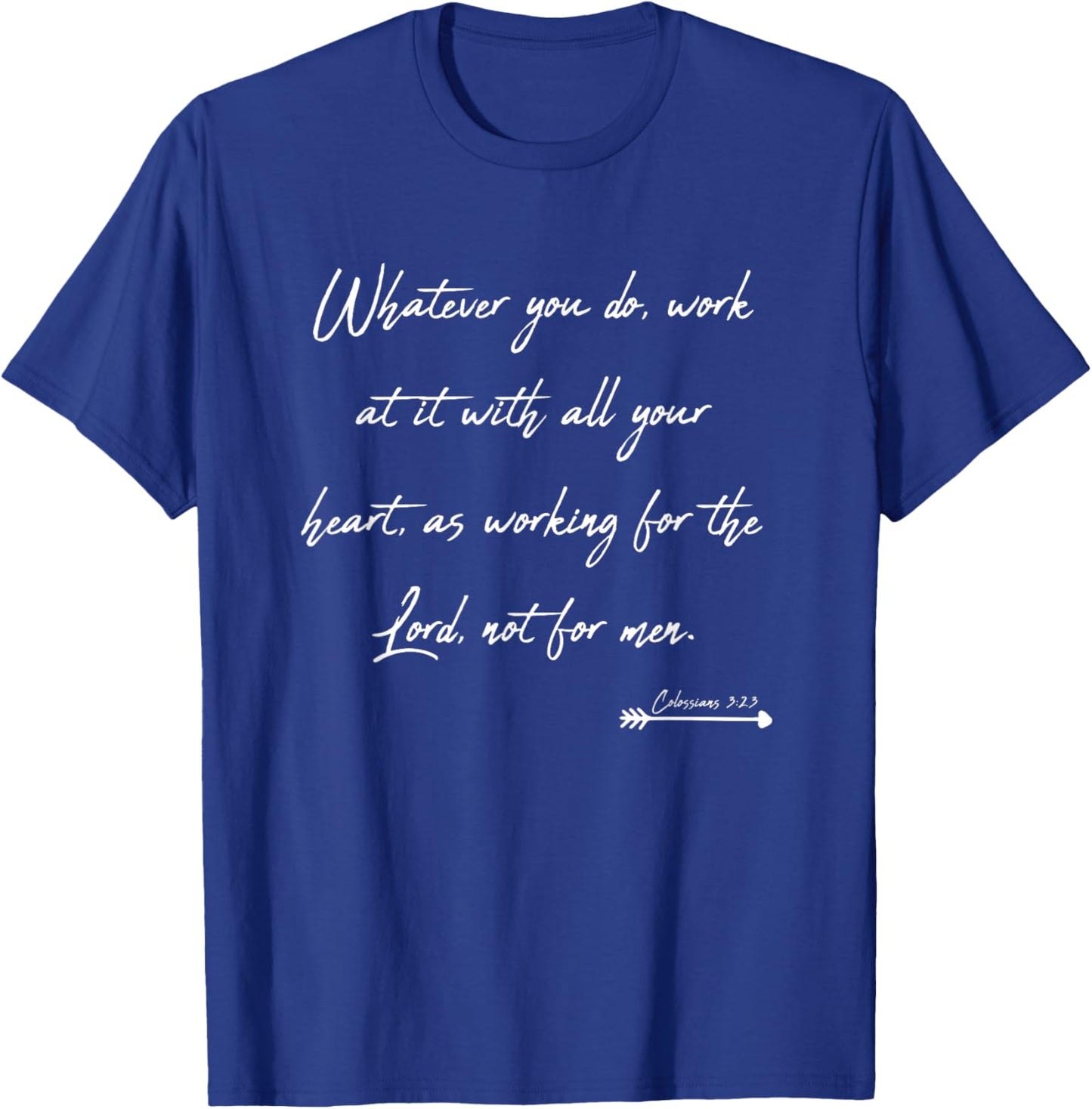 Colossians 3:23 Manuscript Christian Bible Verse T-Shirt - T-Shirt | Royal