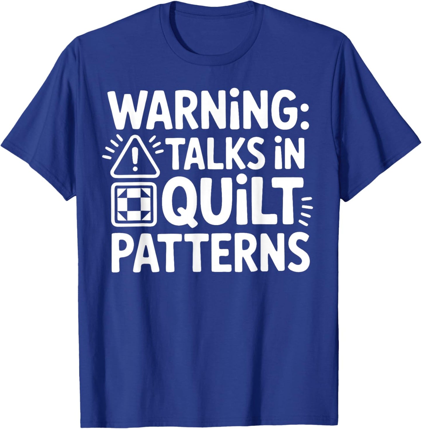 Quilting Patchwork Quilt Patterns Sewist Quilters T-Shirt - T-Shirt | Royal