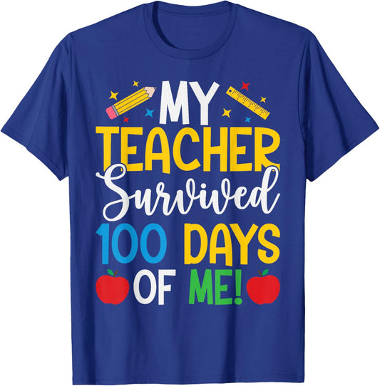 My Teacher Survived 100 Days of Me 100th Day of School T-Shirt - T-Shirt | Royal