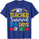 My Teacher Survived 100 Days of Me 100th Day of School T-Shirt - T-Shirt | Royal