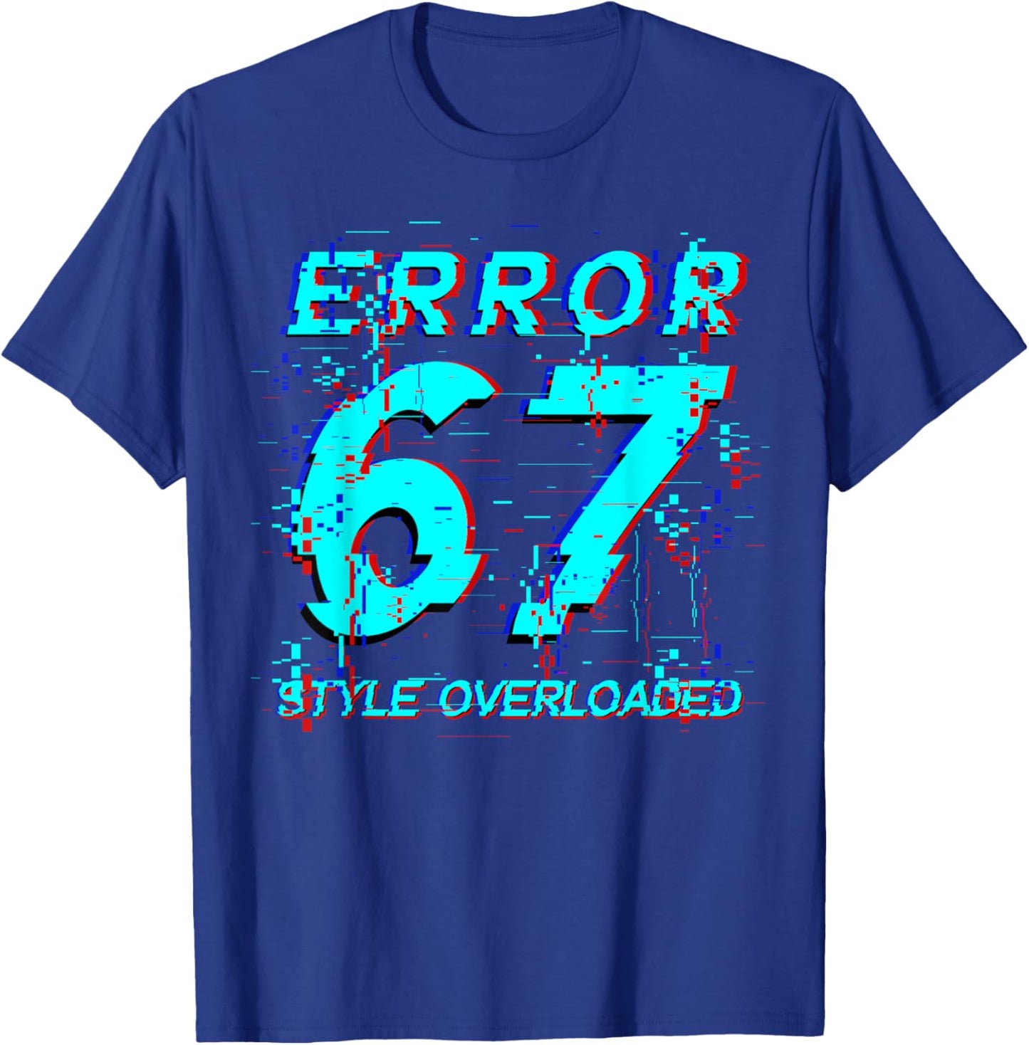 Funny Six Seven Meme Gen Alpha Slang Error Glitch Design T-Shirt - T-Shirt | Royal
