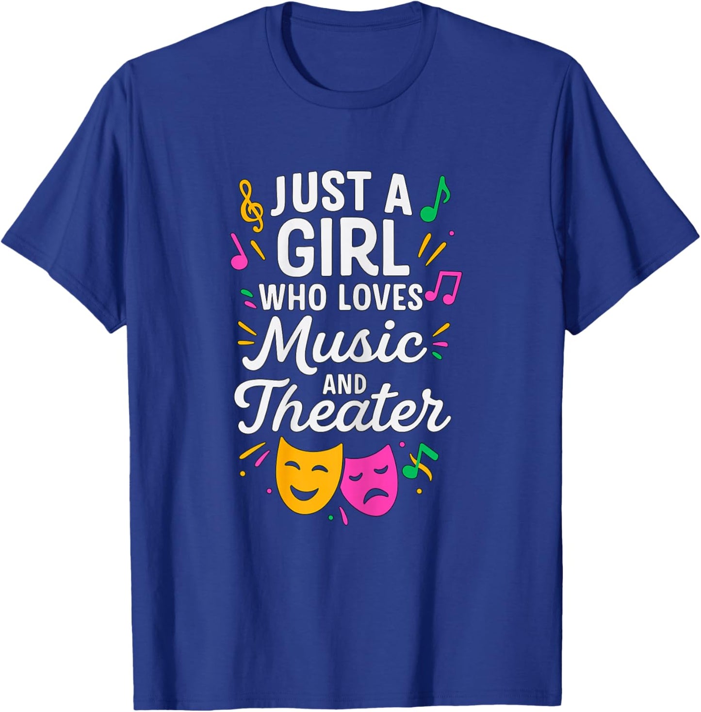 Just a Girl Who Loves Music and Theater T-Shirt - T-Shirt | Royal