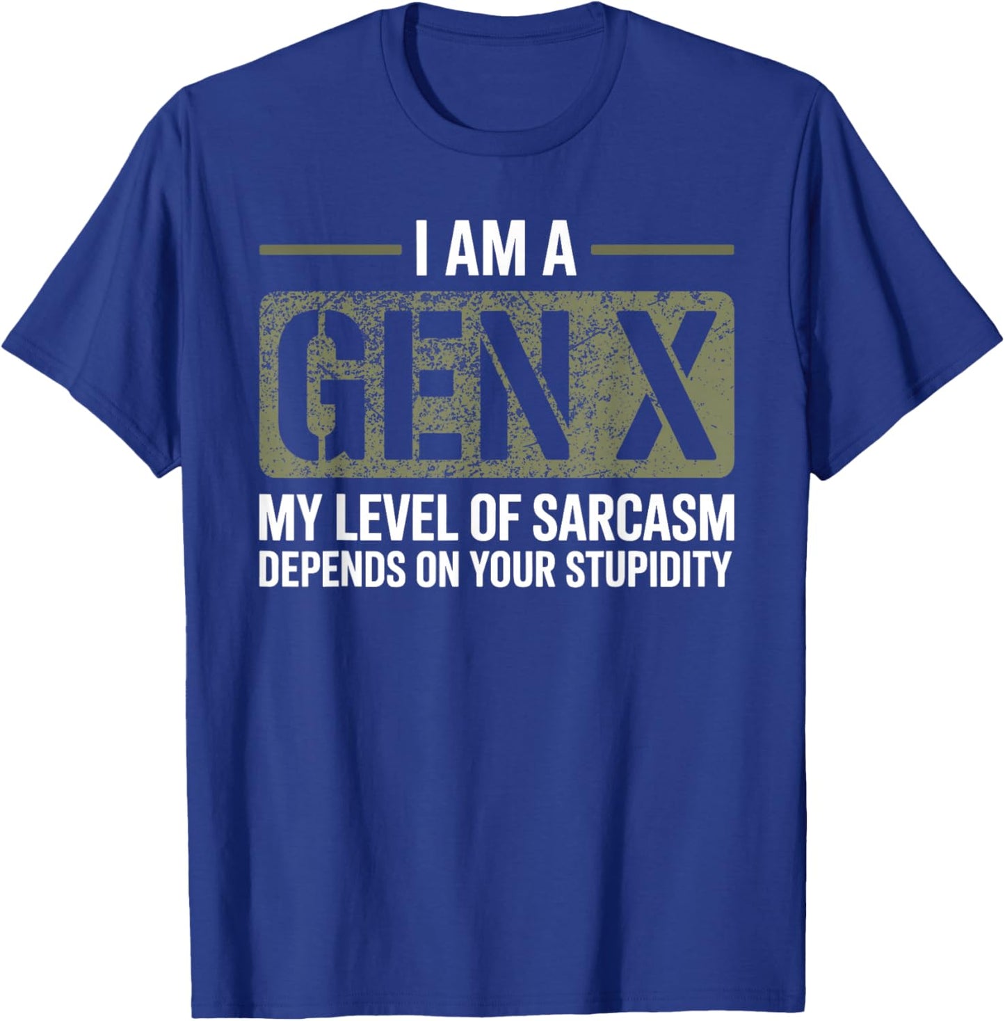 Funny I am Gen X Sarcasm Quote for Retro Adults Men & Women T-Shirt - T-Shirt | Royal