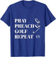 Funny Christian Pray Preach Golf Repeat Pastor Minister T-Shirt - T-Shirt | Royal