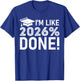 Funny Graduation Class of 2026 Senior I'm Like 2026% Done T-Shirt - T-Shirt | Royal