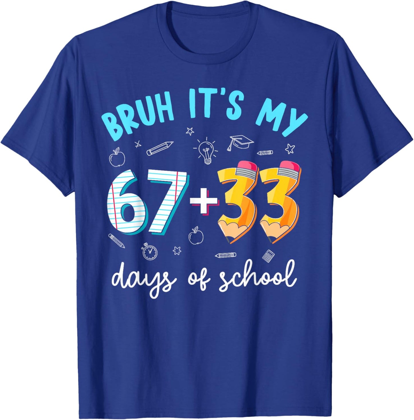 Bruh Its My 67 33 Days of School 100th Day Teacher Boys Kids T-Shirt - T-Shirt | Royal