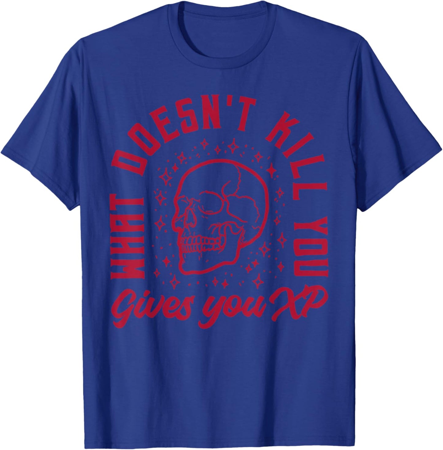 What Doesn’t Kill You Gives You XP Funny Skull Meme T-Shirt - T-Shirt | Royal