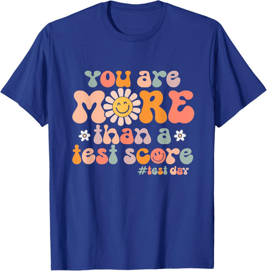 Groovy Test Day You are More Than A Test Score Teacher Gift T-Shirt - T-Shirt | Royal