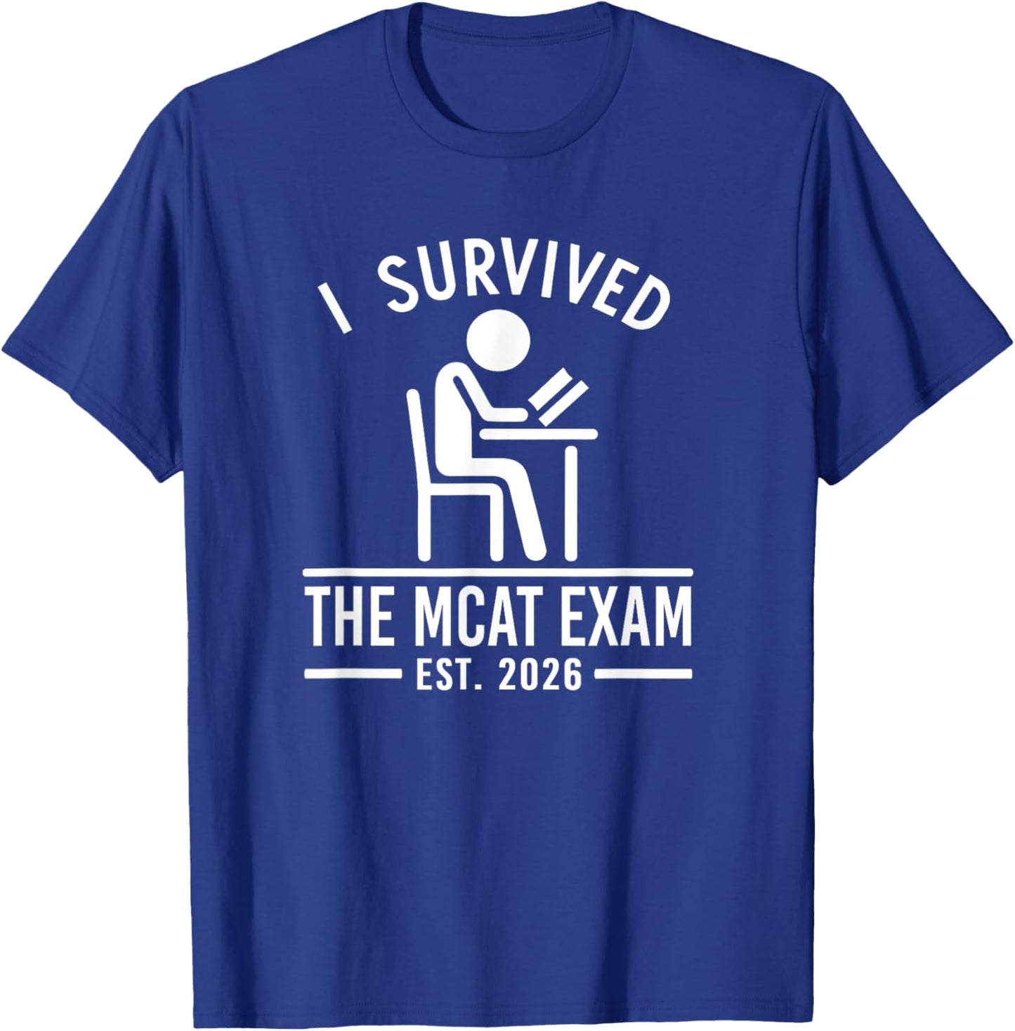 I Survived MCAT 2026 - Future Medical School Student T-Shirt - T-Shirt | Royal